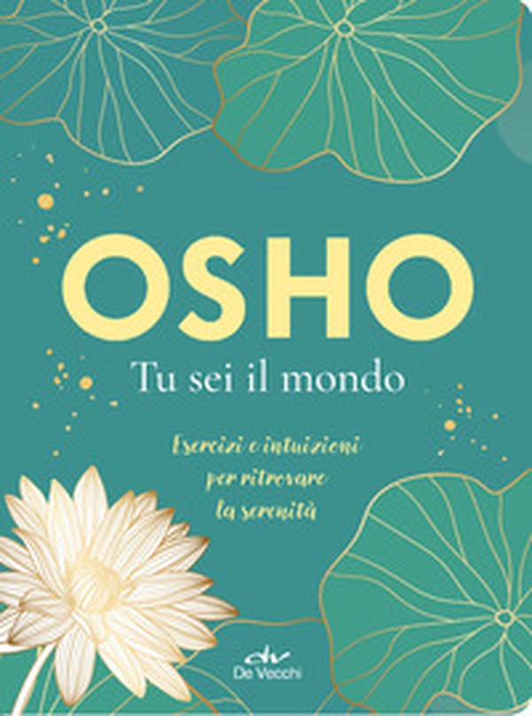 Tu sei il mondo. Esercizi e intuizioni per ritrovare la serenità - Librerie.coop Tu sei il mondo. Esercizi e intuizioni per ritrovare la serenità - Librerie.coop