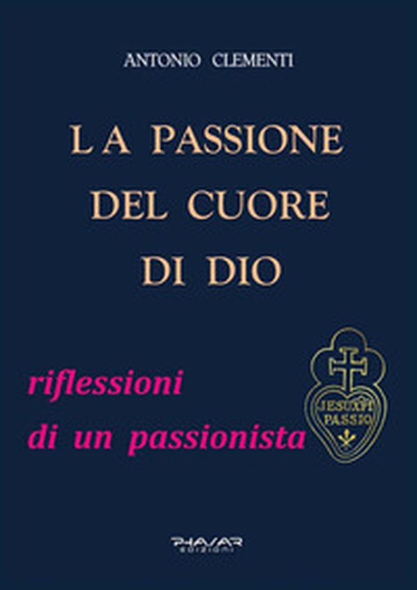 La passione del cuore di Dio - Librerie.coop La passione del cuore di Dio - Librerie.coop