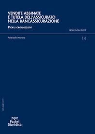 Vendite abbinate e tutela dell'assicurato nella bancassicurazione. Profili organizzativi - Librerie.coop