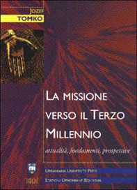 La missione verso il terzo millennio. Attualità, fondamenti, prospettive - Librerie.coop