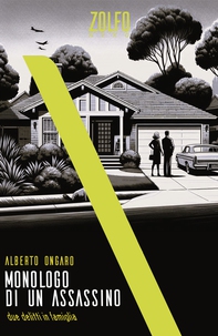 Monologo di un assassino. Due delitti in famiglia - Librerie.coop