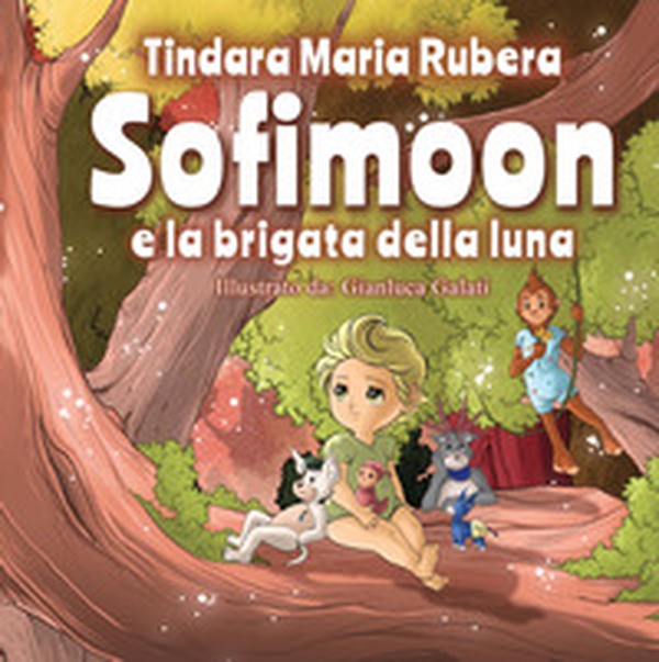 Sofimoon. e la brigata della luna - Librerie.coop Sofimoon. e la brigata della luna - Librerie.coop