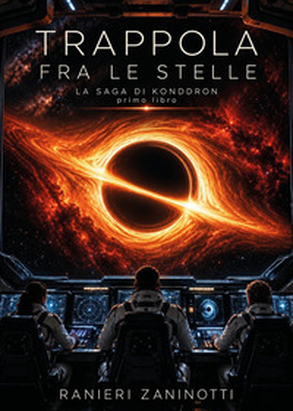 Trappola tra le stelle. La saga di Konddron - Librerie.coop