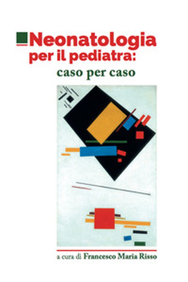 Neonatologia per il pediatra: caso per caso - Librerie.coop Neonatologia per il pediatra: caso per caso - Librerie.coop