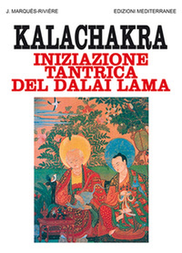 Kalachakra. Iniziazione tantrica del Dalai lama - Librerie.coop Kalachakra. Iniziazione tantrica del Dalai lama - Librerie.coop