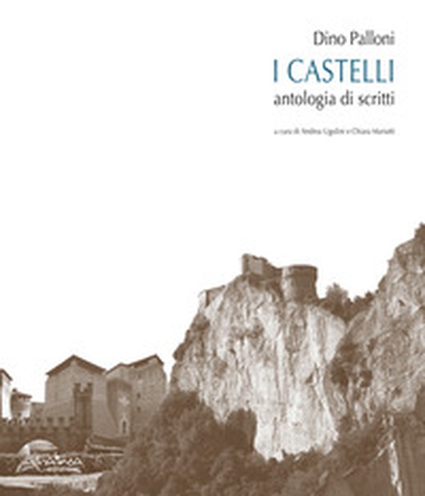 Dino Palloni. I castelli. Antologia di scritti - Librerie.coop Dino Palloni. I castelli. Antologia di scritti - Librerie.coop