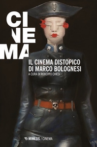 Il cinema distopico di Marco Bolognesi - Librerie.coop