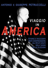 Viaggio in America. Storie e racconti per comprendere gli Stati Uniti nell'anno delle elezioni - Librerie.coop Viaggio in America. Storie e racconti per comprendere gli Stati Uniti nell'anno delle elezioni - Librerie.coop