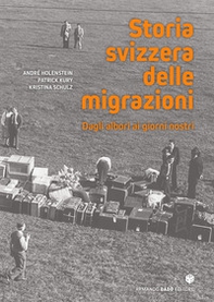 Storia svizzera delle migrazioni. Dagli albori ai giorni nostri - Librerie.coop