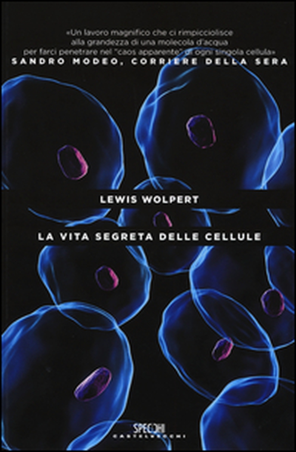 La vita segreta delle cellule - Librerie.coop La vita segreta delle cellule - Librerie.coop