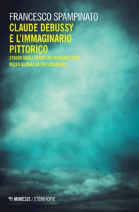 Claude Debussy e l'immaginario pittorico. Studi sugli archetipi interartistici nella globalità del linguaggio - Librerie.coop Claude Debussy e l'immaginario pittorico. Studi sugli archetipi interartistici nella globalità del linguaggio - Librerie.coop