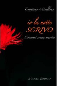 Io la notte scrivo. Canzoni senza musica - Librerie.coop