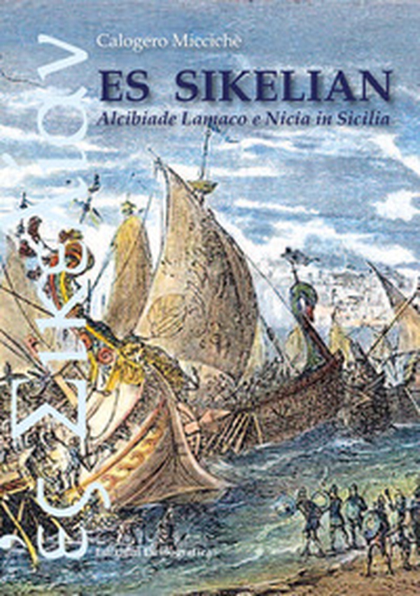 Es sikelian. Alcibiade Lamaco e Nicia in Sicilia - Librerie.coop Es sikelian. Alcibiade Lamaco e Nicia in Sicilia - Librerie.coop