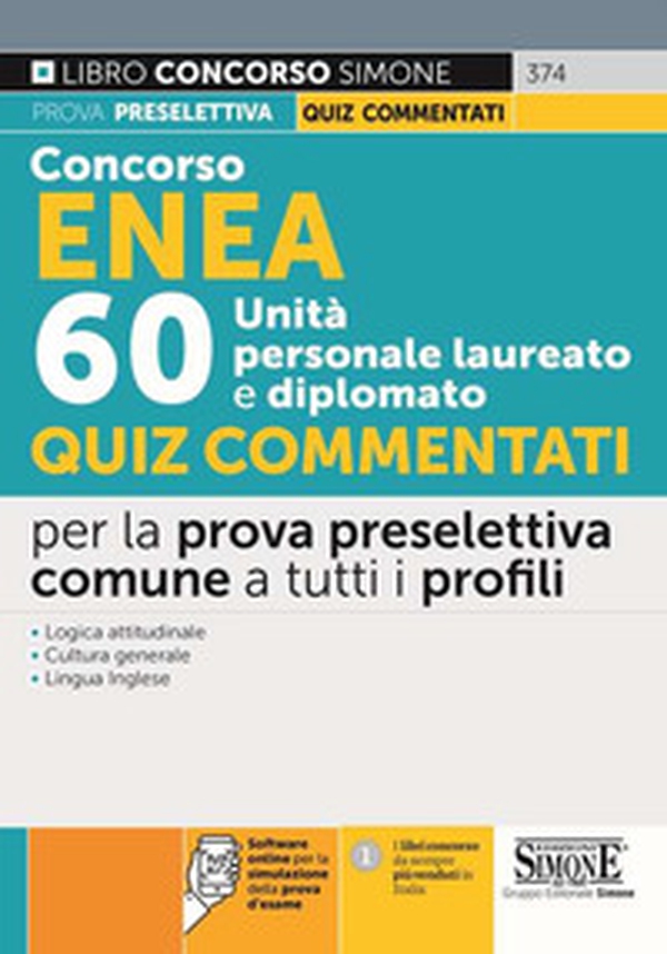 Concorso ENEA 60 unità personale laureato e diplomato. Quiz commentati per la prova preselettiva comune a tutti i profili - Librerie.coop Concorso ENEA 60 unità personale laureato e diplomato. Quiz commentati per la prova preselettiva comune a tutti i profili - Librerie.coop