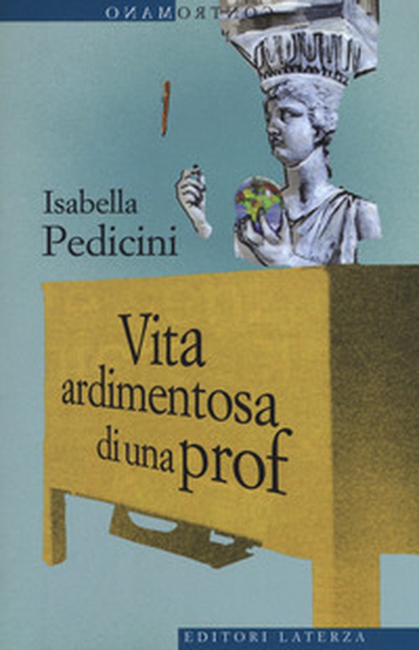 Vita ardimentosa di una prof - Librerie.coop Vita ardimentosa di una prof - Librerie.coop