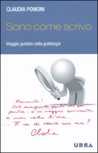 Sono come scrivo. Viaggio guidato nella grafologia - Librerie.coop Sono come scrivo. Viaggio guidato nella grafologia - Librerie.coop