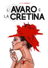 L'avaro e la cretina - Librerie.coop