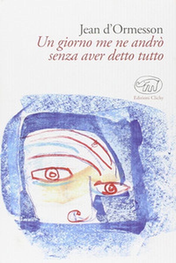 Un giorno me ne andrò senza aver detto tutto - Librerie.coop Un giorno me ne andrò senza aver detto tutto - Librerie.coop