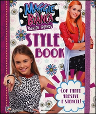 Style book. Maggie & Bianca. Fashion Friends - Librerie.coop