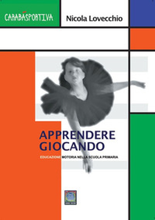 Gioco e... è apprendimento. Educazione motoria nella scuola primaria - Librerie.coop Gioco e... è apprendimento. Educazione motoria nella scuola primaria - Librerie.coop