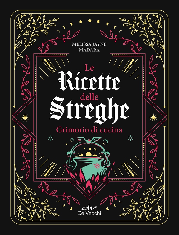 Le ricette delle streghe - Librerie.coop Le ricette delle streghe - Librerie.coop