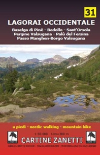 Lagorai occidentale Baselga di Pinè-Bedollo-Sant'Orsola-Pergine Valsugana-Palù del Fersina-Passo Manghen-Borgo Valsugana. A piedi, mountain bike e nordic walking - Librerie.coop