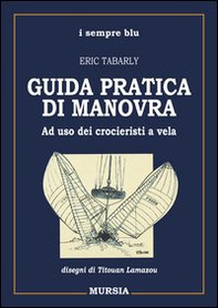 Guida pratica di manovra. Ad uso dei croceristi a vela - Librerie.coop