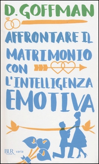 Affrontare il matrimonio con l'intelligenza emotiva - Librerie.coop