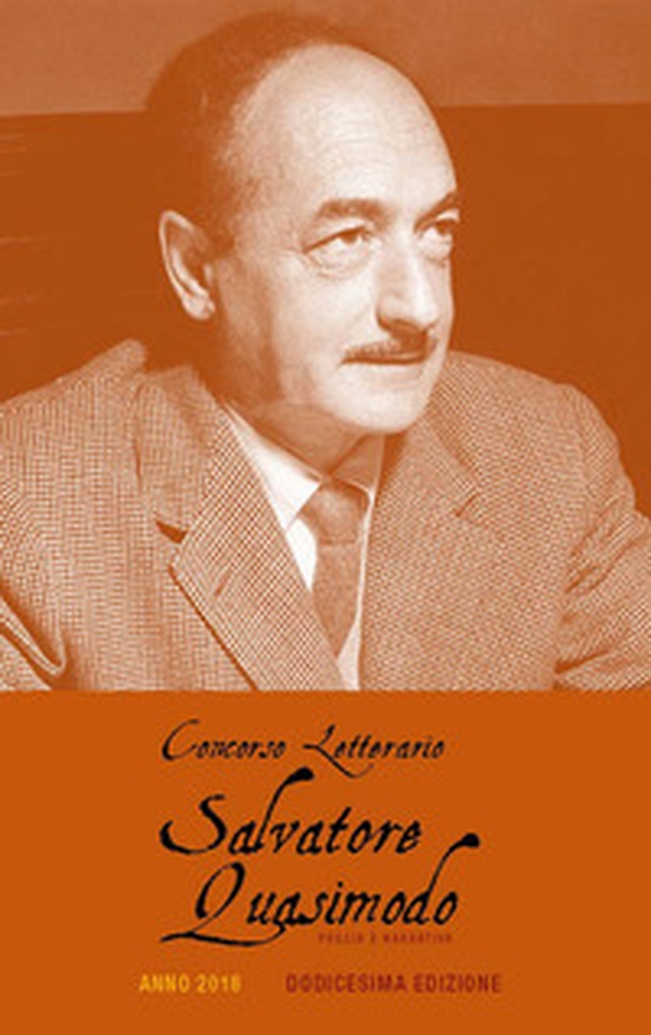 Concorso letterario Salvatore Quasimodo. Poesia e narrativa. 12ª edizione. Anno 2018 - Librerie.coop Concorso letterario Salvatore Quasimodo. Poesia e narrativa. 12ª edizione. Anno 2018 - Librerie.coop