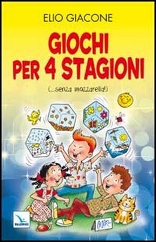 Giochi per 4 stagioni. (... senza mozzarella!) - Librerie.coop Giochi per 4 stagioni. (... senza mozzarella!) - Librerie.coop