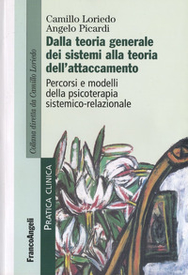 Dalla teoria generale dei sistemi alla teoria dell'attaccamento. Percorsi e modelli della psicoterapia sistemico-relazionale - Librerie.coop Dalla teoria generale dei sistemi alla teoria dell'attaccamento. Percorsi e modelli della psicoterapia sistemico-relazionale - Librerie.coop