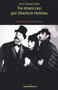 Tre casi strani per Sherlock Holmes - Librerie.coop