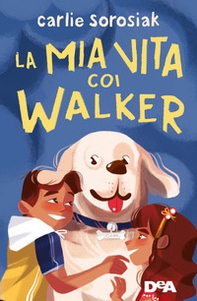 La mia vita coi Walker - Librerie.coop