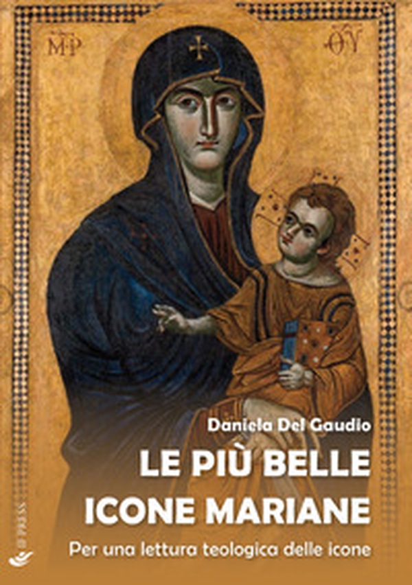 Le più belle icone mariane. Per una lettura teologica delle icone - Librerie.coop Le più belle icone mariane. Per una lettura teologica delle icone - Librerie.coop