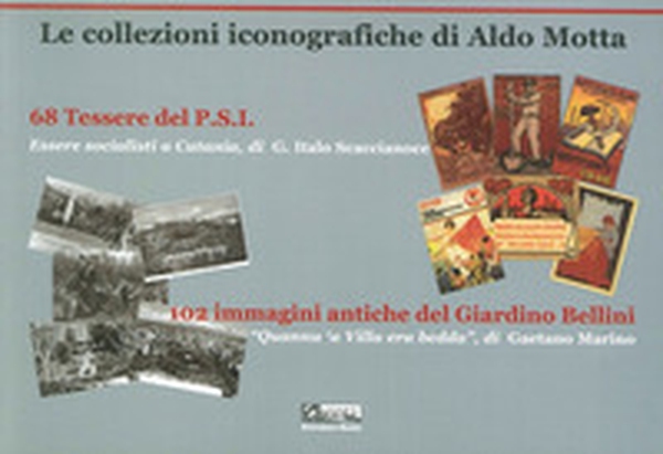 Le collezioni iconografiche di Aldo Motta. 68 tessere del P.S.I. 102 immagini antiche del Giardino Bellini - Librerie.coop Le collezioni iconografiche di Aldo Motta. 68 tessere del P.S.I. 102 immagini antiche del Giardino Bellini - Librerie.coop