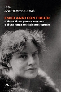 I miei anni con Freud. Il diario di una grande passione e di una lunga amicizia intellettuale - Librerie.coop