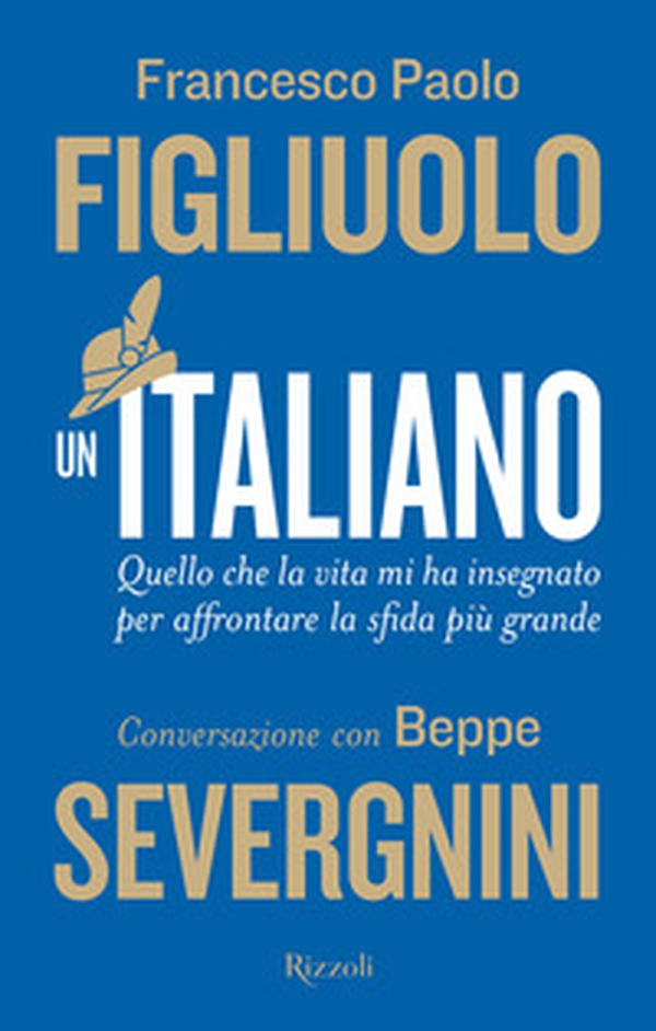 Un italiano. Quello che la vita mi ha insegnato per affrontare la sfida più grande - Librerie.coop Un italiano. Quello che la vita mi ha insegnato per affrontare la sfida più grande - Librerie.coop