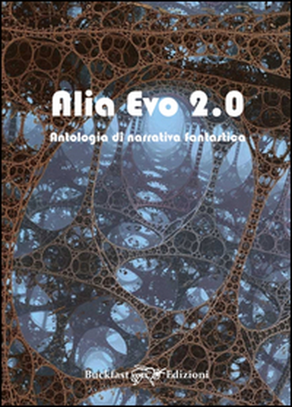 Alio Evo 2.0. Antologia di racconti fantastici - Librerie.coop Alio Evo 2.0. Antologia di racconti fantastici - Librerie.coop