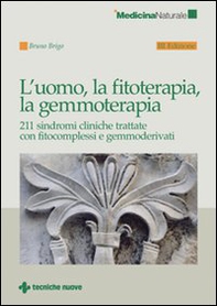 L'uomo, la fitoterapia, la gemmoterapia - Librerie.coop L'uomo, la fitoterapia, la gemmoterapia - Librerie.coop