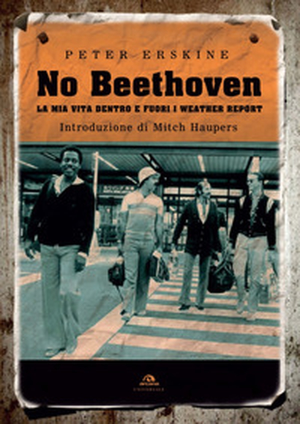 No Beethoven. La mia vita dentro e fuori i Weather Report - Librerie.coop No Beethoven. La mia vita dentro e fuori i Weather Report - Librerie.coop