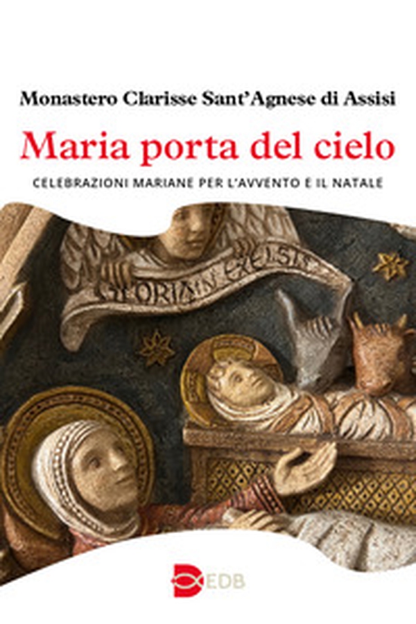 Maria porta del cielo. Celebrazioni mariane per l'Avvento e il Natale - Librerie.coop Maria porta del cielo. Celebrazioni mariane per l'Avvento e il Natale - Librerie.coop