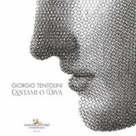 Giorgio Tentolini. Cantami o Diva. Ediz. italiana e inglese - Librerie.coop Giorgio Tentolini. Cantami o Diva. Ediz. italiana e inglese - Librerie.coop