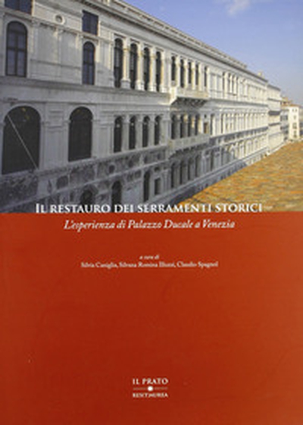 Il restauro dei serramenti storici. L'esperienza di Palazzo Ducale a Venezia - Librerie.coop Il restauro dei serramenti storici. L'esperienza di Palazzo Ducale a Venezia - Librerie.coop