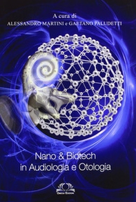 Nano & biotech in audiologia e otologia - Librerie.coop