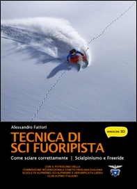 Tecnica di sci fuoripista. Come sciare correttamente. Scialpinismo e freeride - Librerie.coop