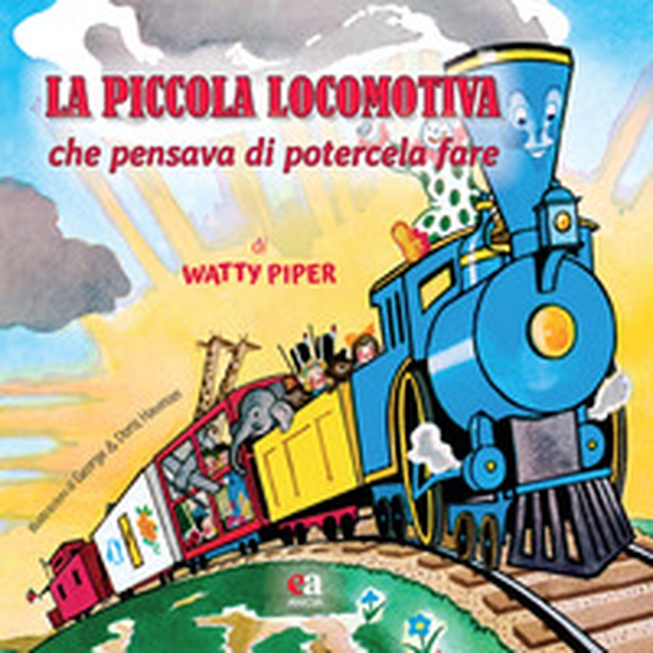 La piccola locomotiva che pensava di potercela fare - Librerie.coop La piccola locomotiva che pensava di potercela fare - Librerie.coop