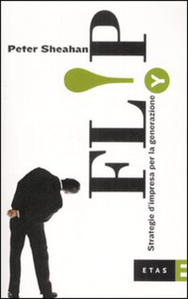 Flip. Strategie d'impresa per la generazione Y - Librerie.coop Flip. Strategie d'impresa per la generazione Y - Librerie.coop