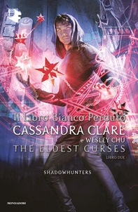 Il libro bianco perduto. Shadowhunters. The eldest curses - Librerie.coop