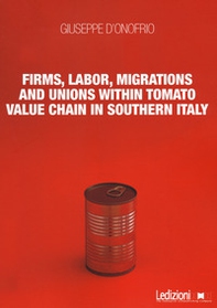 Firms, labor, migrations and unions within tomato value chain in Southern Italy - Librerie.coop