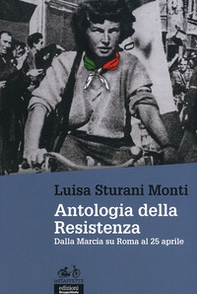 Antologia della Resistenza. Dalla marcia su Roma al 25 aprile - Librerie.coop